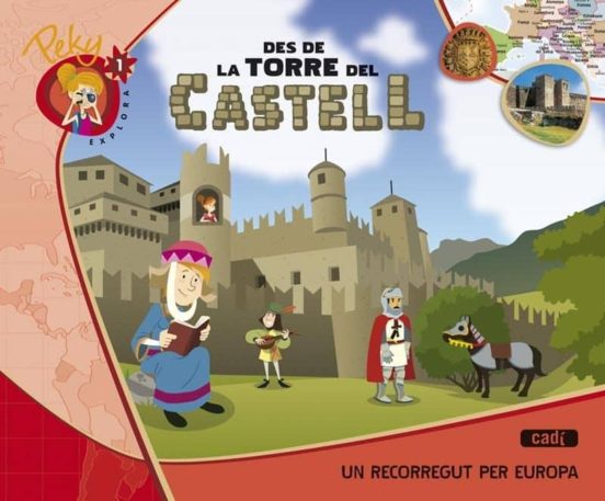 1. Peky Explora. Des De La Torre Del Castell. Un Recorregut Per Europa
