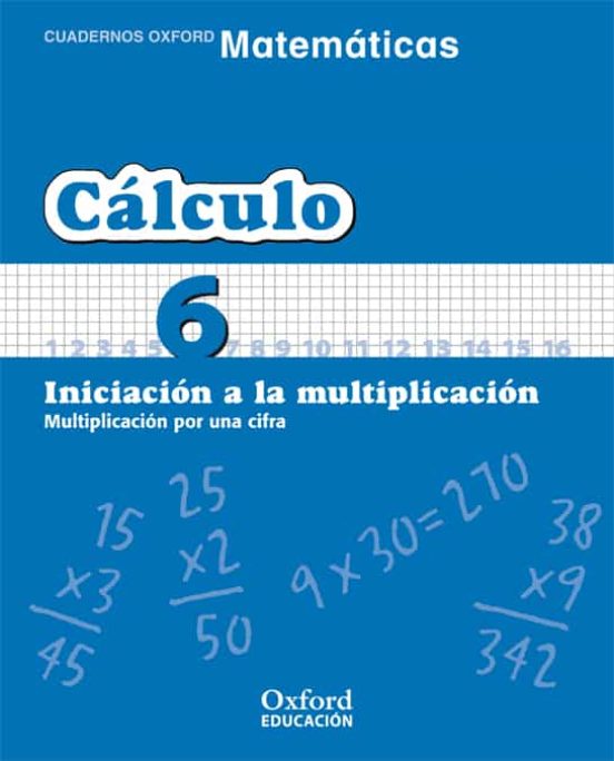 Cuaderno Matematicas: Calculo 6: Iniciacion A La Multiplicacion: Multi