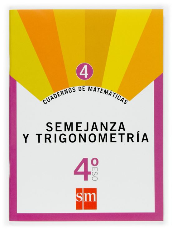 Cuaderno Matematicas 4. Semejanza Y Trigonometria 4º Eso