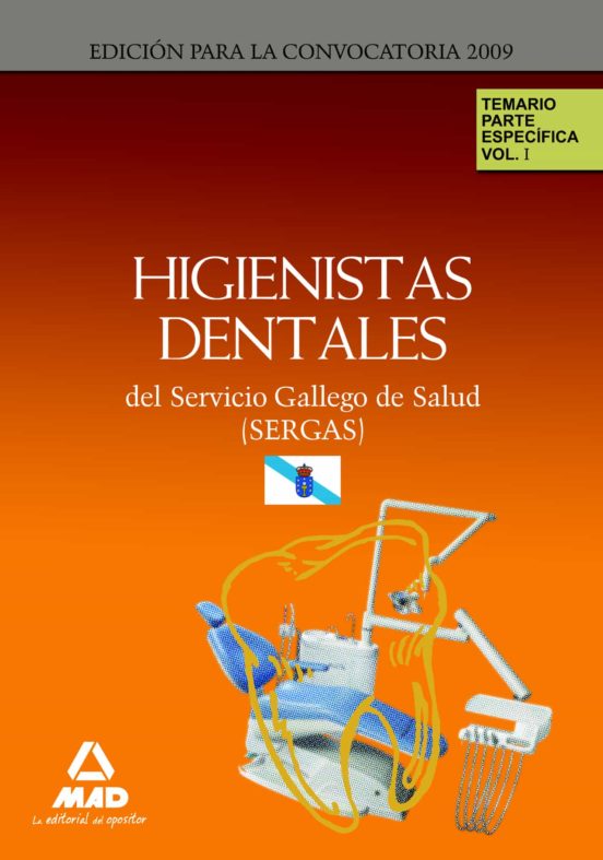 Higienistas Dentales Del Servicio Gallego De Salud . Temario Parte Específica. Volumen I