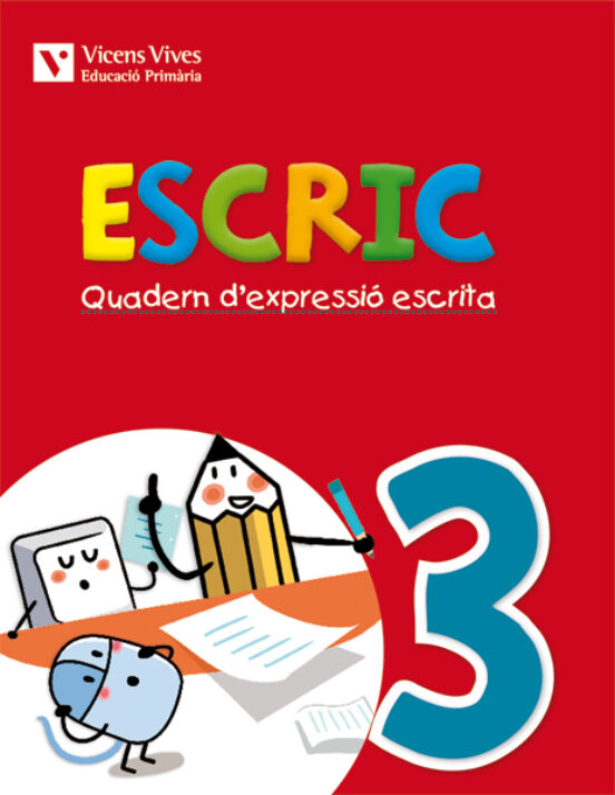 Escric. Quadern D Expressió Escrita. 3 2º Primaria