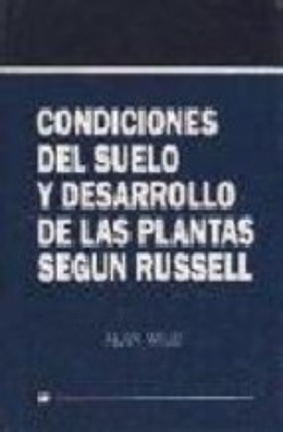 Condiciones del Suelo y Desarrollo de las Plantas Segun Dussell