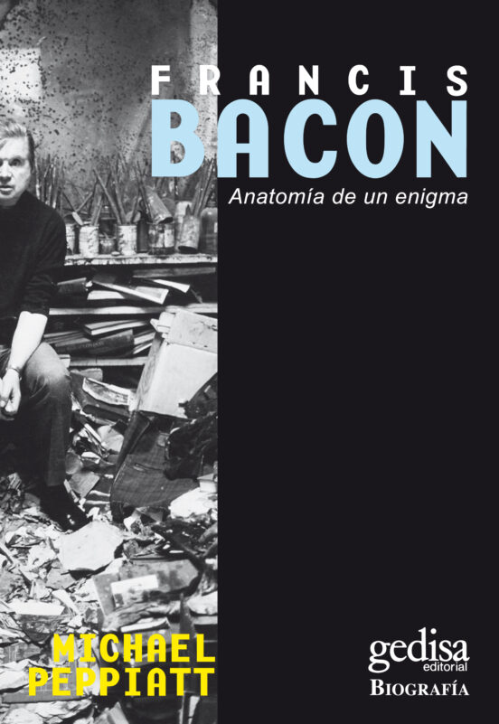 Francis Bacon Anatomia De Un Enigma