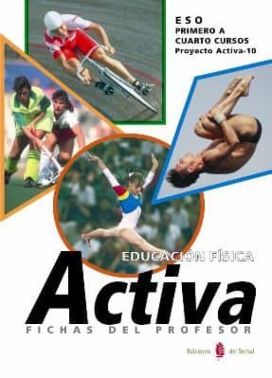 Activa-10. Educacion Fisica. Primero A Cuarto Curso. Libro Profes Ores