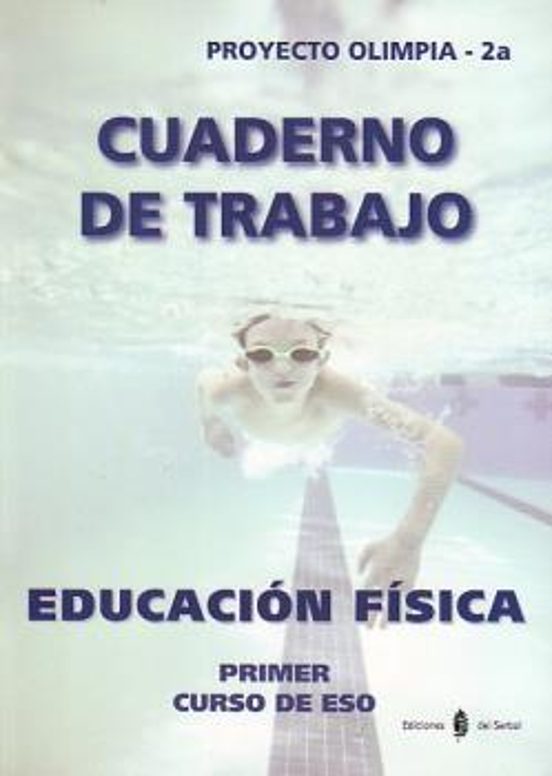 Olimpia-2a. Educación Física Primer Curso. Cuaderno De Trabajo