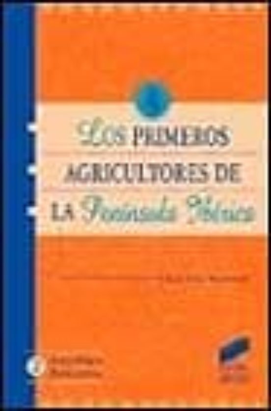 Los Primeros Agricultores de la Peninsula Iberica: Una Historiogr Afia