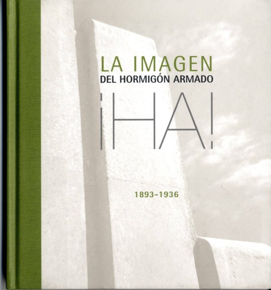 La Imagen Del Hormigon Armado: 1893-1936