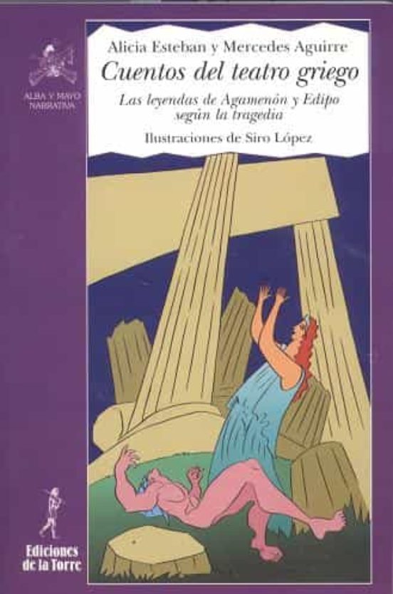 Cuentos De Teatro Griego: Las Leyendas De Agamenon Y Edipo Segun La Tr
