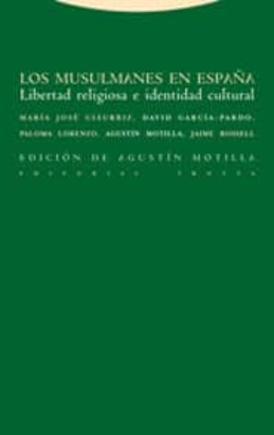 Los Musulmanes En España: Libertad Religiosa E Identidad Cultural