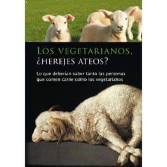 Los Vegetarianos ¿herejes Ateos?