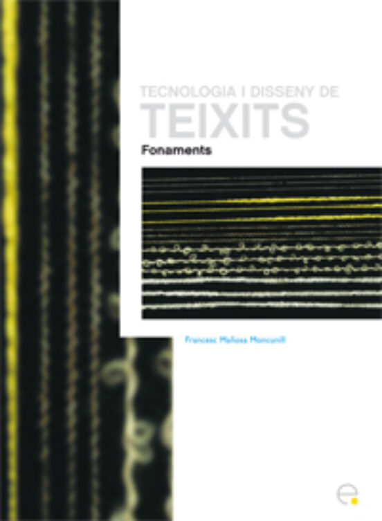 Tecnologia I Disseny De Teixits. Fonaments