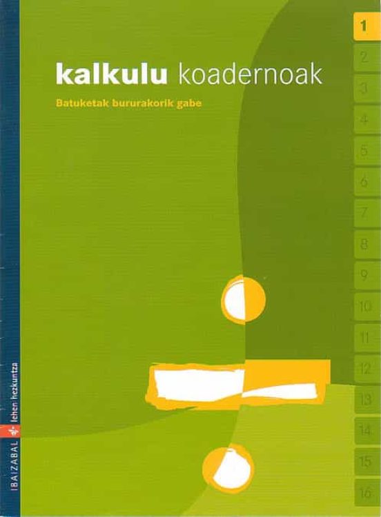 Kalkulu Koadernoak 1 Ed 2006 Euskera
