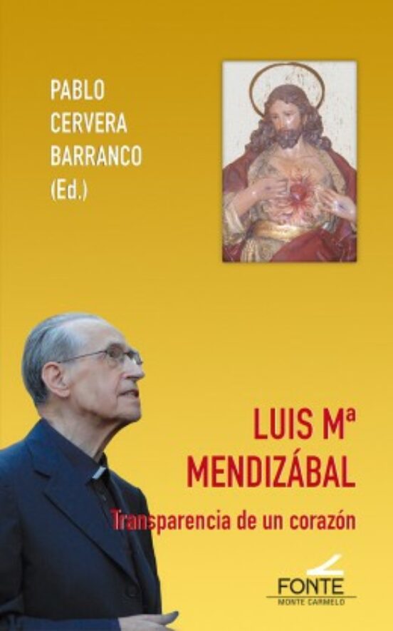 Luis Mª Mendizabal. Transparencia De Un Corazón