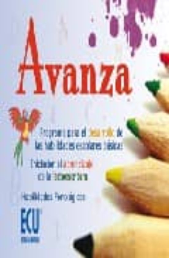 Avanza. Programa Para El Desarrollo De Las Habilidades Escolares Básicas. Iniciación Al Aprendizaje De La Lectoescritura. Habilidades Fonológicas 1
