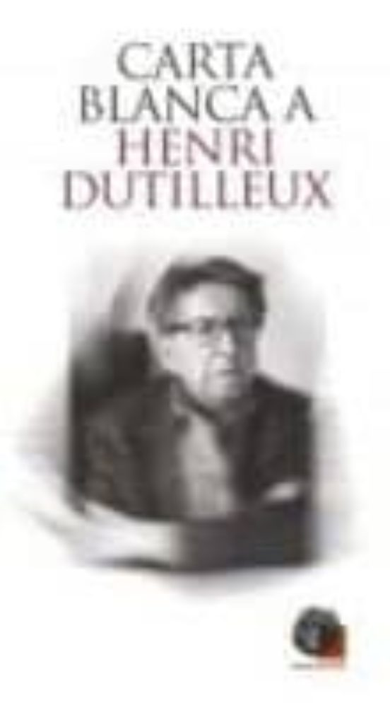 Carta Blanca A Henri Dutilleux