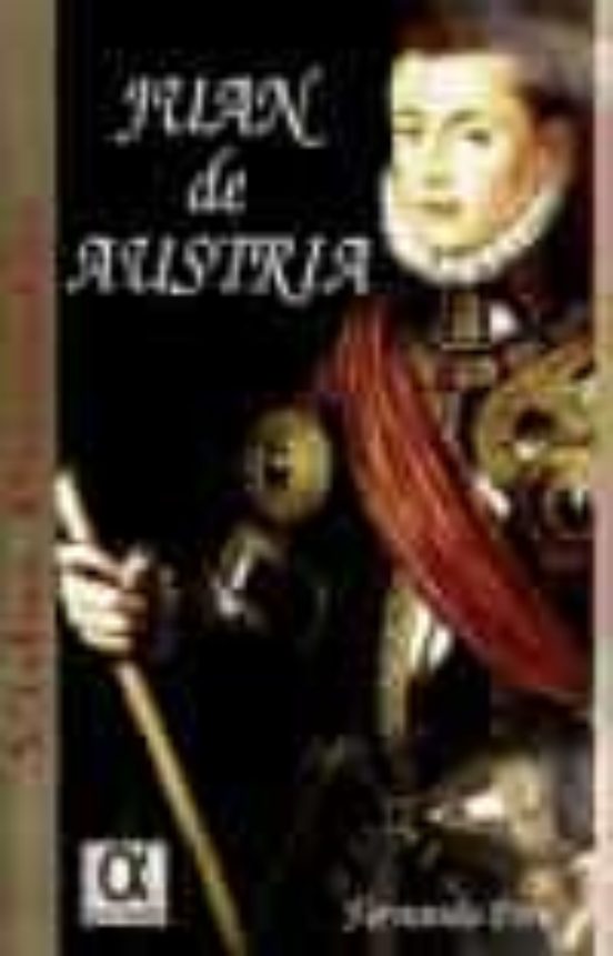 Juan De Austria: El Vencedor De Lepanto