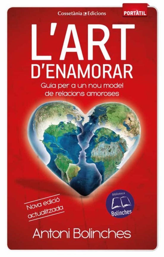 Lart Denamorar: Guia Per A Un Nou Model De Relacions Amoroses