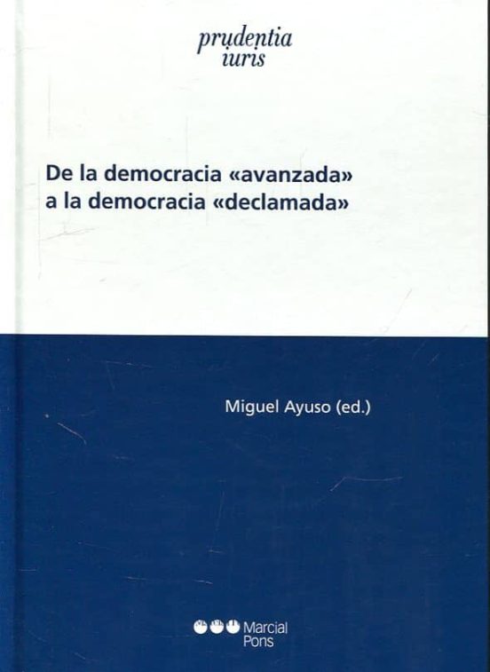De La Democracia 'avanzada' A La Democracia 'declamada'