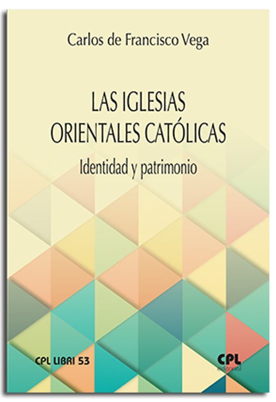 La Iglesias Orientales Católicas. Identidad Y Patrimonio