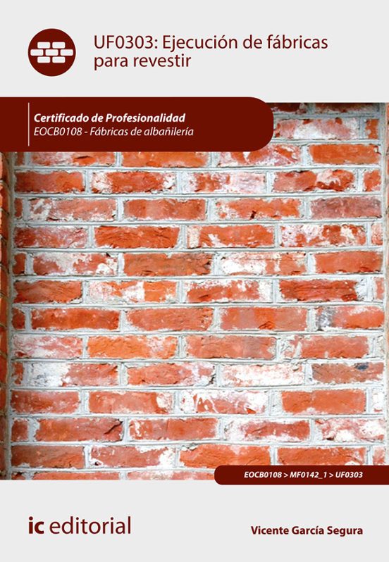 Uf0303 Ejecución De Fábricas Para Revestir