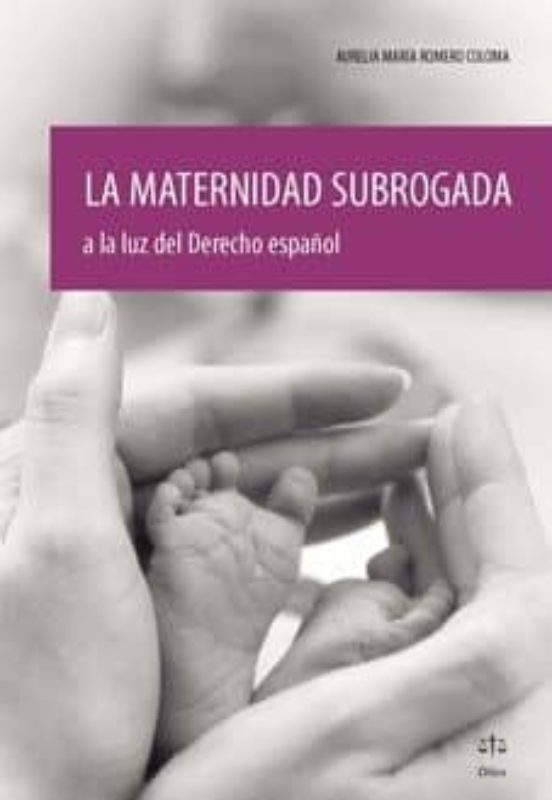 La Maternidad Subrogada A La Luz Del Derecho Español