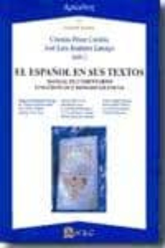 El Español En Sus Textos. Manual De Comentarios Lingüisticos E Histori