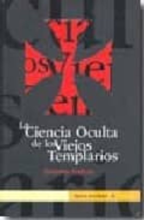 La Ciencia Oculta De Los Viejos Templarios