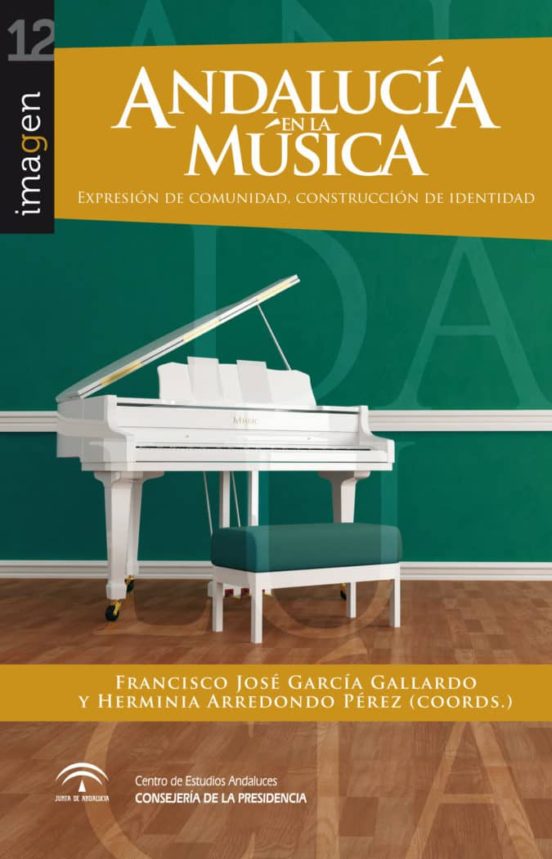 Andalucia En La Musica: Expresion De Comunidad Construccion De Identid