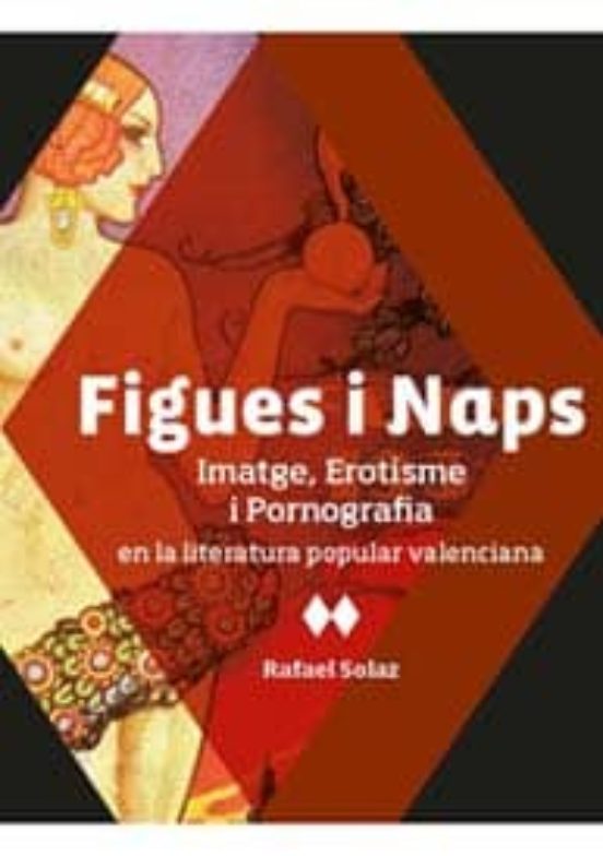 Figues I Naps: Imatge Erotisme I Pornografia En La Literatura Po Pular