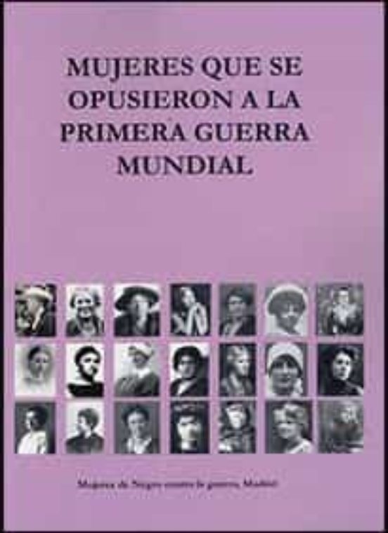 Mujeres Que Se Opusieron A La Primera Guerra Mundial