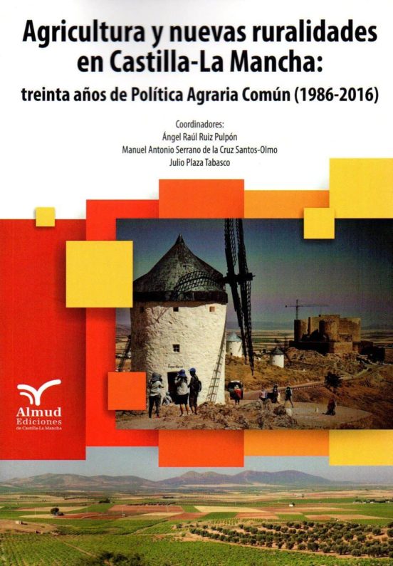 Agricultura Y Nuevas Ruralidades En Castilla-la Mancha: Treinta Años D