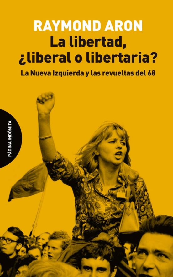 La Libertad ¿liberal O Libertaria?: La Nueva Izquierda Y Las Revueltas