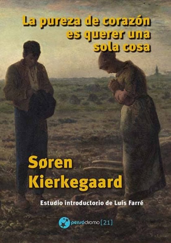 La Pureza De Corazón Es Querer Una Sola Cosa