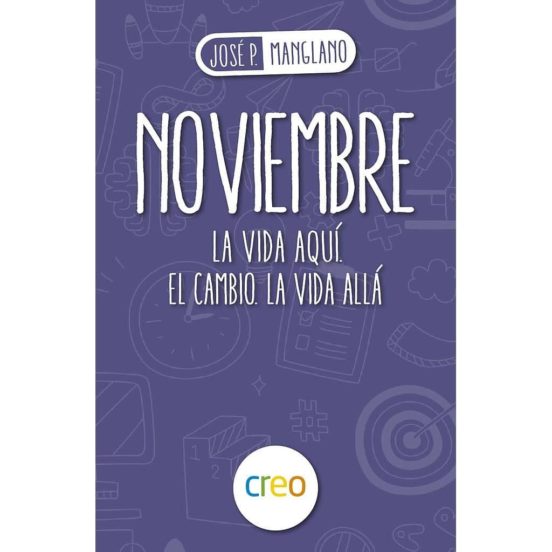 Noviembre: La Vida Aquí. El Cambio. La Vida Allá