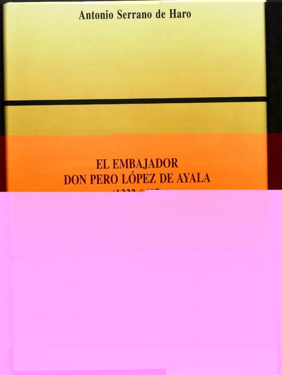 El Embajador Don Pero Lopez De Ayala