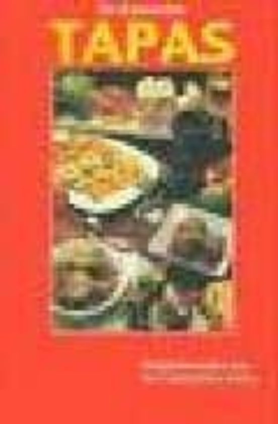 Die Klassischen Tapas: Originalrezepte Aus Der Spanischen Küche