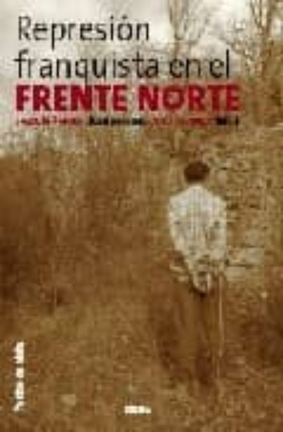 La Represion Franquista En El Frente Norte