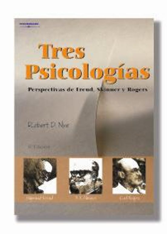 Tres Psicologias. Perspectivas De Freud Skinner Y Rogers