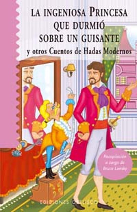 La Ingeniosa Princesa Que Durmio Sobre Un Guisante Y Otros Cuento S De