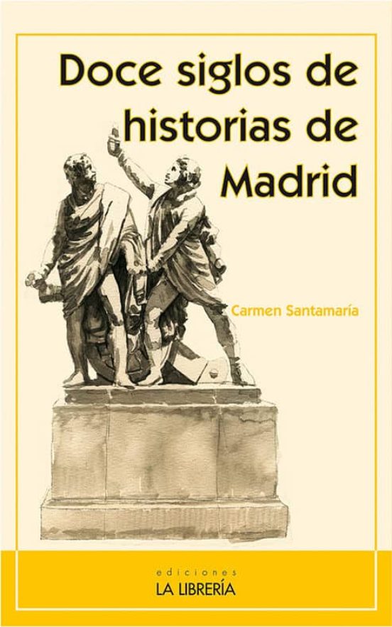 Doce Siglos De Historias De Madrid