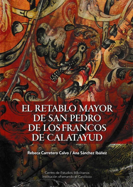El Retablo Mayor De San Pedro De Los Francos De Catalayud