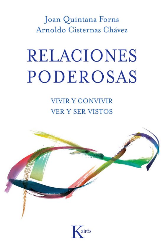 Relaciones Poderosas: Vivir y Convivir: Ver y Ser Vistos