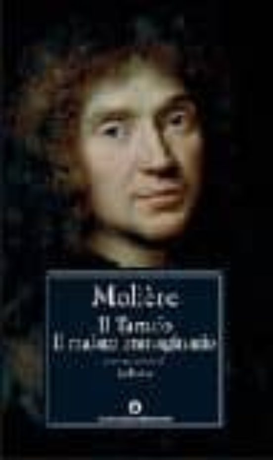 Il Tartufo. Il Malato Immaginario