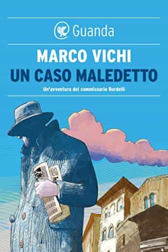 Un Caso Maledetto. Un Avventura del Commissario Bordelli