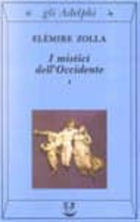 I Mistici Dell Occidente. Vol. 1