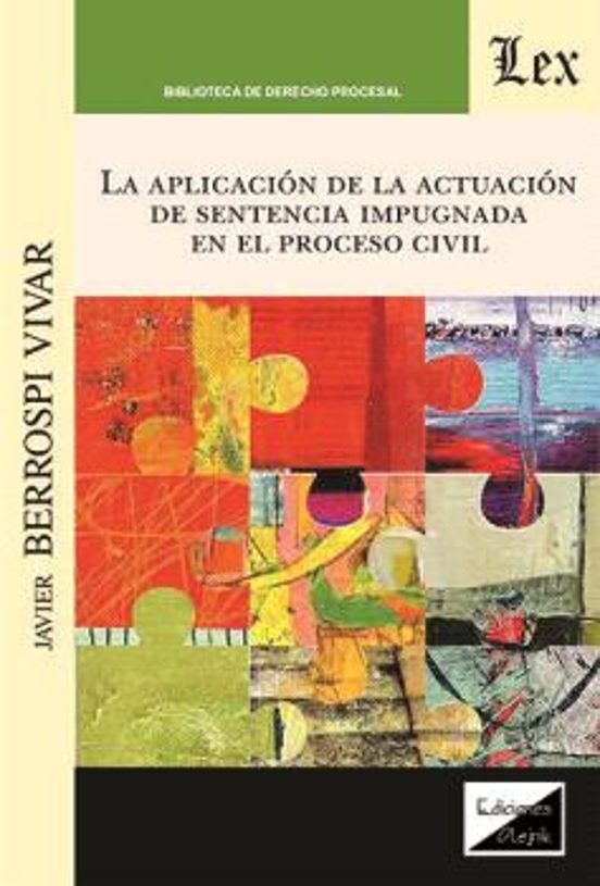 La aplicación de la actuación de sentencia impugnada en el proceso civil