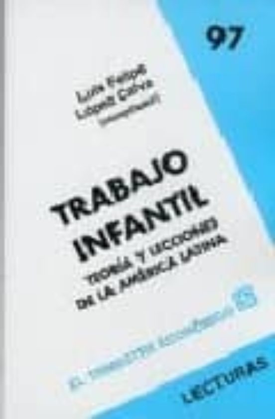 Trabajo Infantil: Teoria y Lecciones de la America Latina