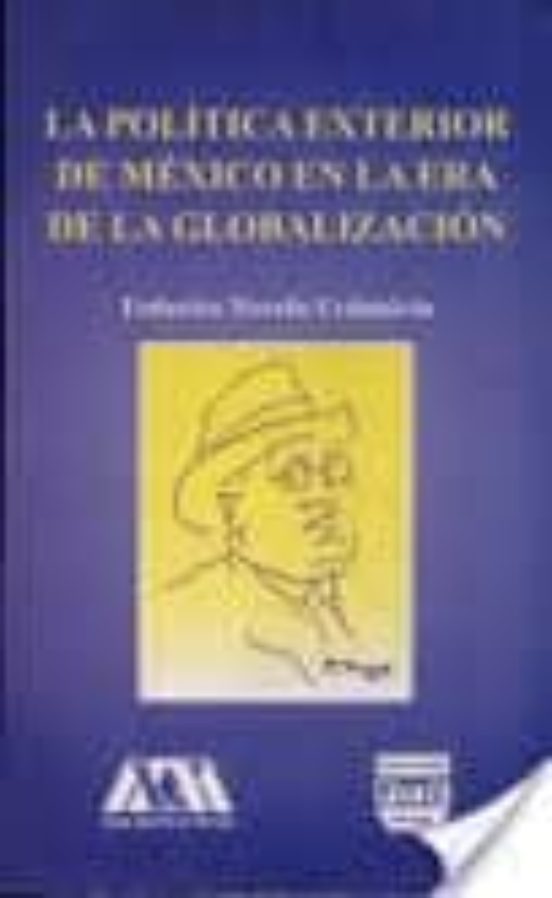 La Politica Exterior De Mexico En La Era De La Globalizacion