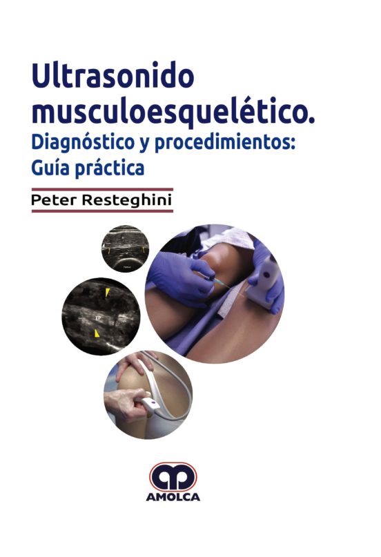 Ultrasonido Musculoesqueletico: Diagnostico Y Procedimientos: Guia Pra