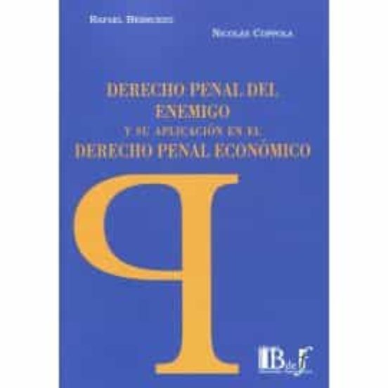 Derecho Penal Del Enemigo Y Su Aplicación En El Derecho Penal Económic